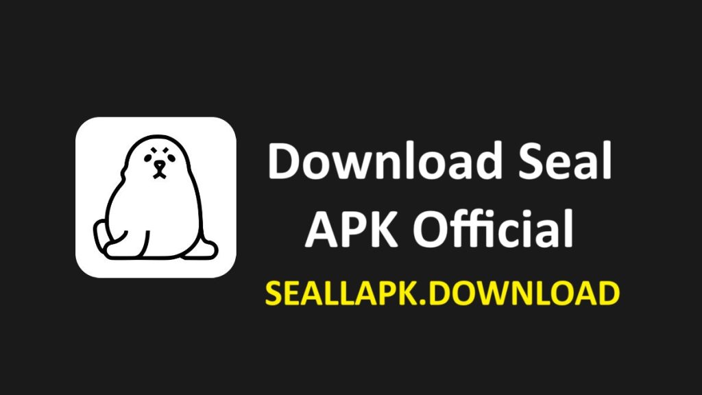 Seal APK Download Official APP Latest Version 2025 For Android 