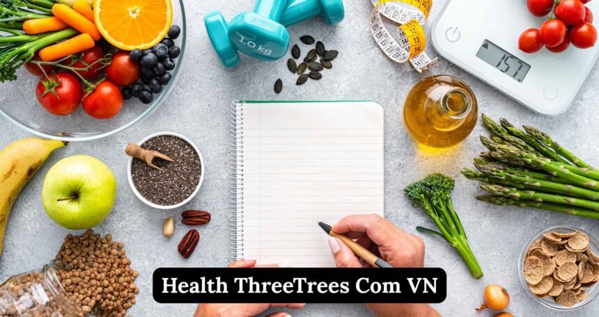 Health ThreeTrees Com VN – Holistic Wellness & Nutrition