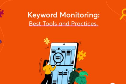 Keyword Monitoring: Best Tools and Practices