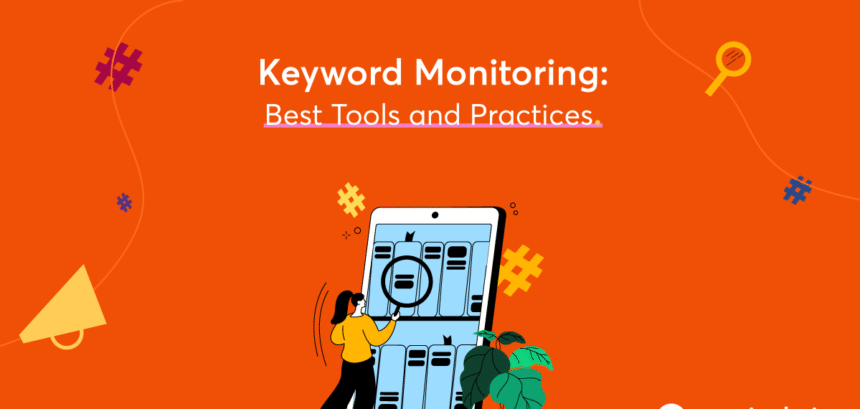 Keyword Monitoring: Best Tools and Practices