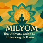 Milyom: The Ultimate Guide to Unlocking Its Power