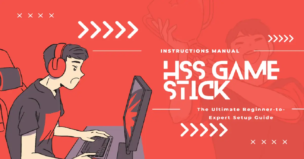 Instructions Manual HSSGamestick: The Ultimate Beginner-to-Expert Setup Guide