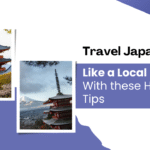 Travel Japan Like a Local With these Hidden Tips