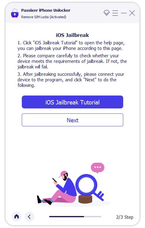 Connect your iPhone via USB. Click Start and follow the iOS Jailbreak Tutorial