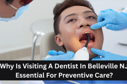 Why Is Visiting A Dentist In Belleville NJ Essential For Preventive Care?