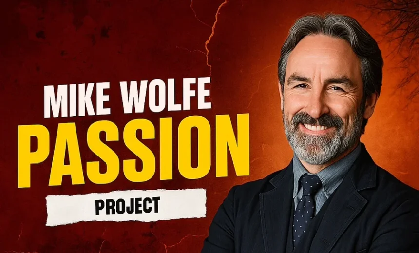 Mike Wolfe Passion Project A Journey of Vision and Discovery