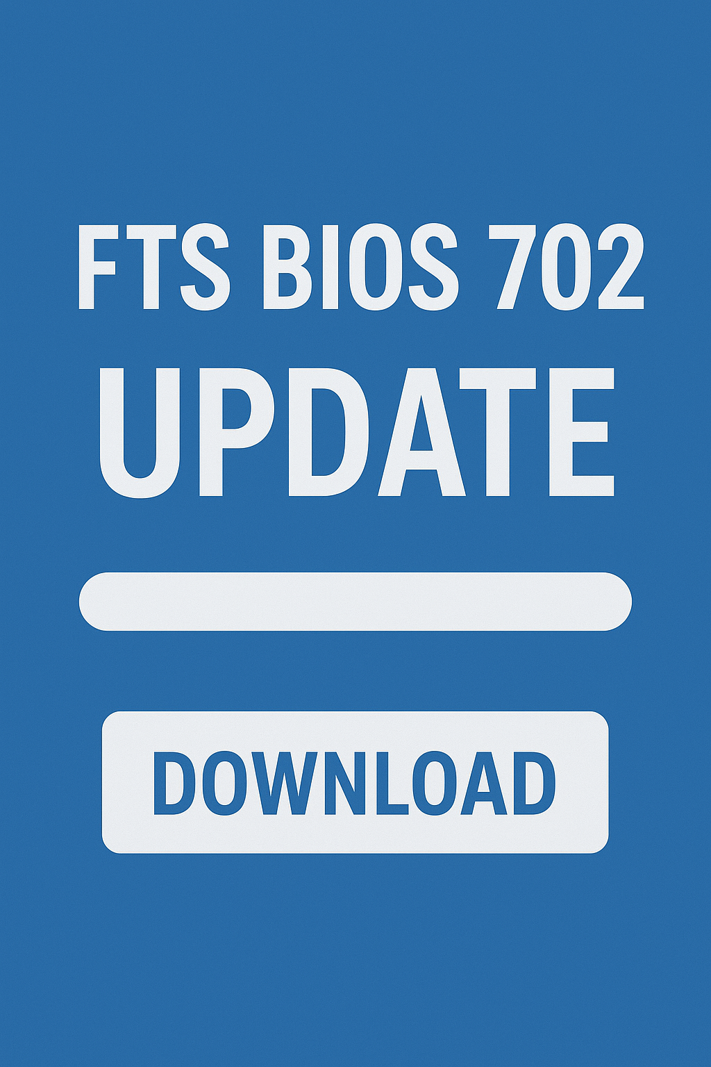 Fts_bios 702 update download