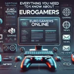 Everything You Need to Know About EuroGamersOnline.com