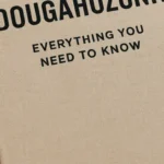 Dougahozonn: Everything You Need to Know