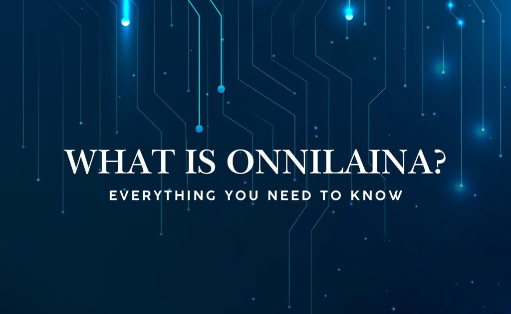 What Is Onnilaina? Everything You Need to Know
