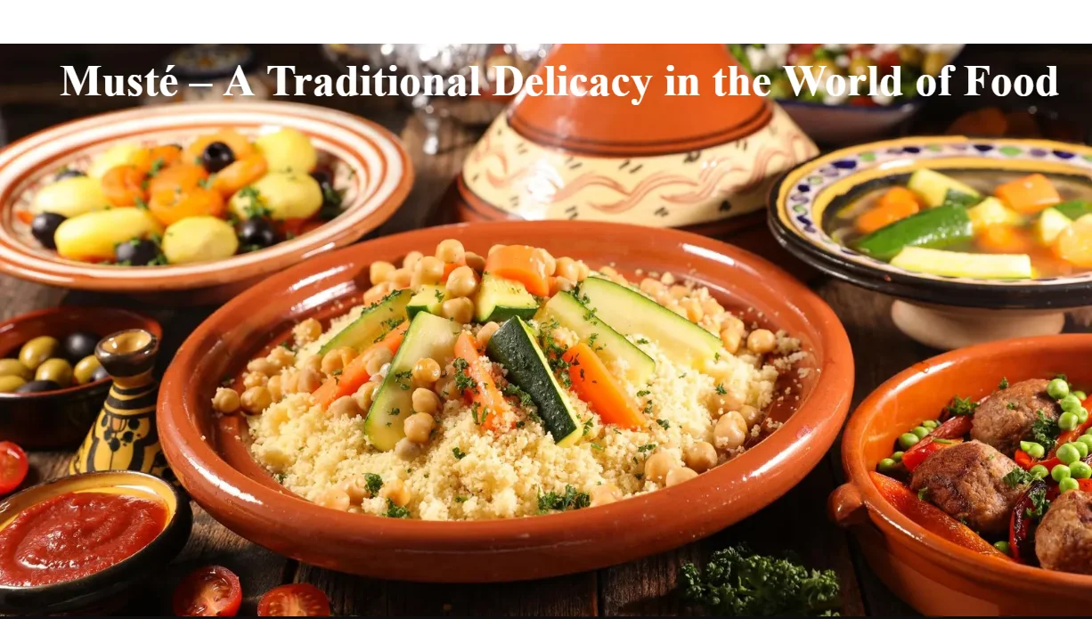 Musté – A Traditional Delicacy in the World of Food