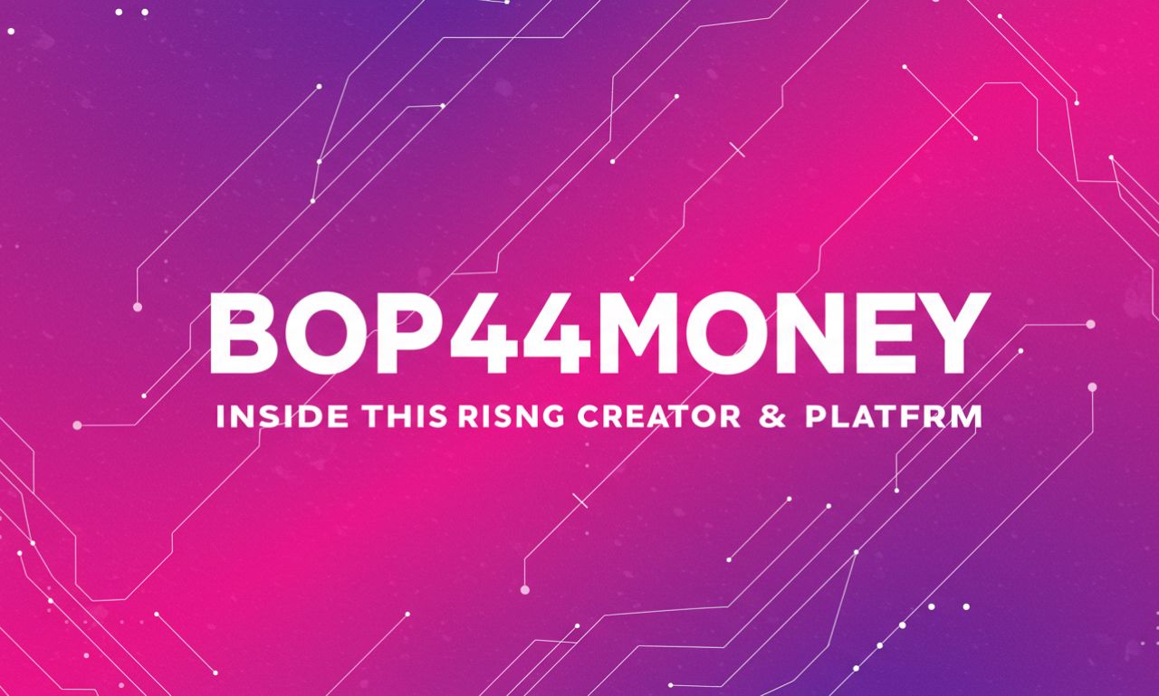 bop444money: Inside This Rising Creator & Platform