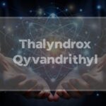 Thalyndrox Qyvandrithyl: Historical Origins, Scientific Foundations, Philosophical Perspectives, Modern Technology, Cultural Impact, and Future Research Directions