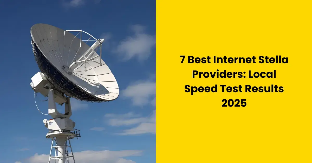 7 Best Internet Stella Providers: Local Speed Test Results 2025