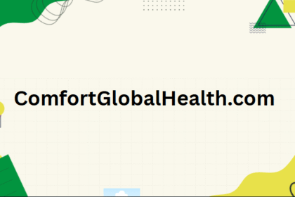 ComfortGlobalHealth.com | Complete Information [2025]