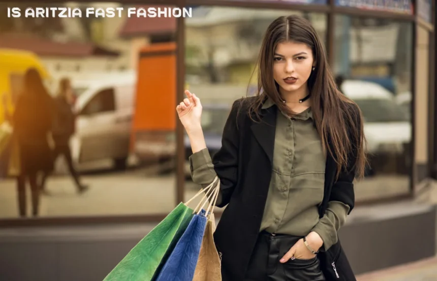 Is Aritzia Fast Fashion? A Deep-Dive Analysis