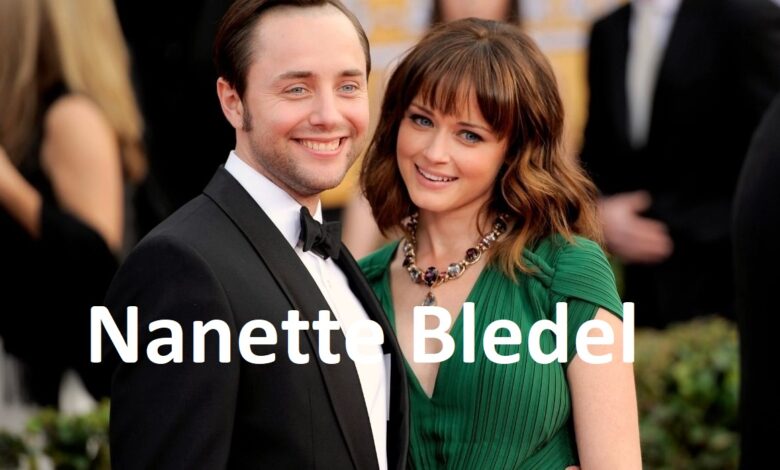 Who Is Nanette Bledel? The Story Behind the Name