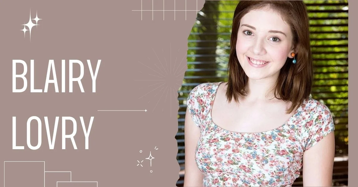 Blairy Lovry: The Multi-Talented Star Redefining a Generation