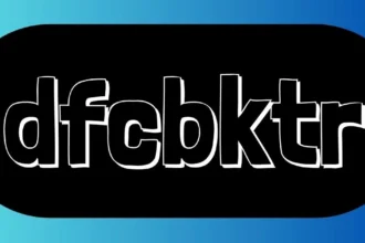 Dfcbktr Explained: Meaning, Uses, and Digital Relevance