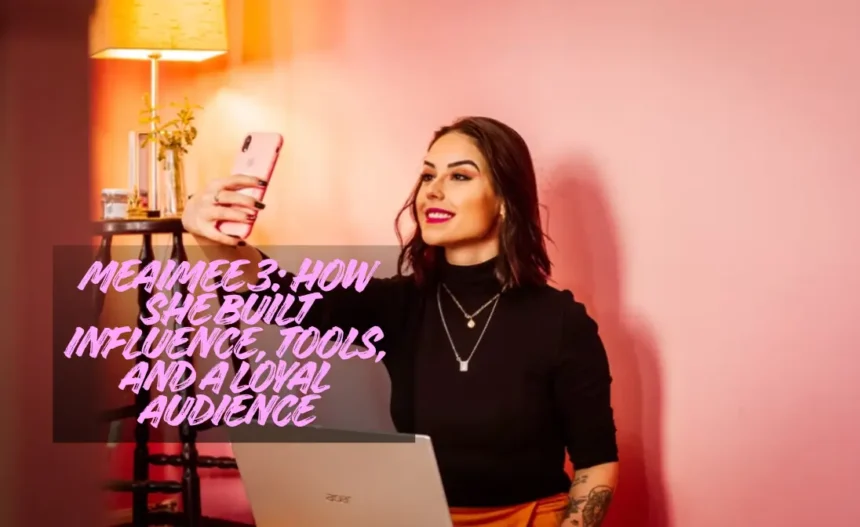Meaimee 3: How She Built Influence, Tools, and a Loyal Audience