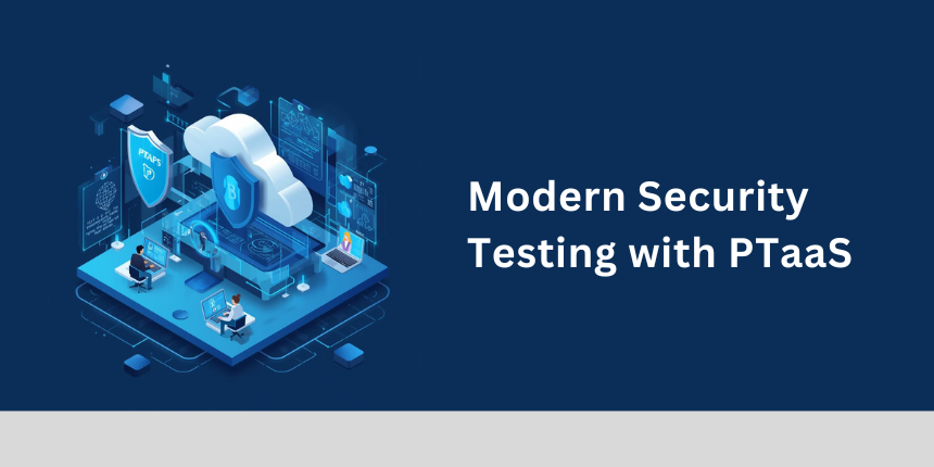 Penetration Testing as a Service (PTaaS): The Modern Approach to Continuous Security Testing