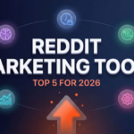 Top 5 Reddit Marketing Tools That Actually Work in 2026