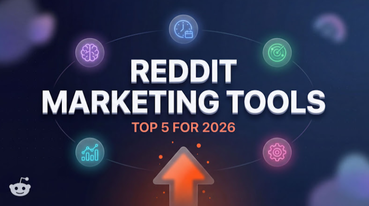 Top 5 Reddit Marketing Tools That Actually Work in 2026