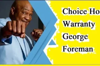 Choice Home Warranty George Foreman Explained