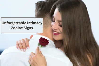 Unforgettable intimacy zodiac signs: Expresses Love and Affection