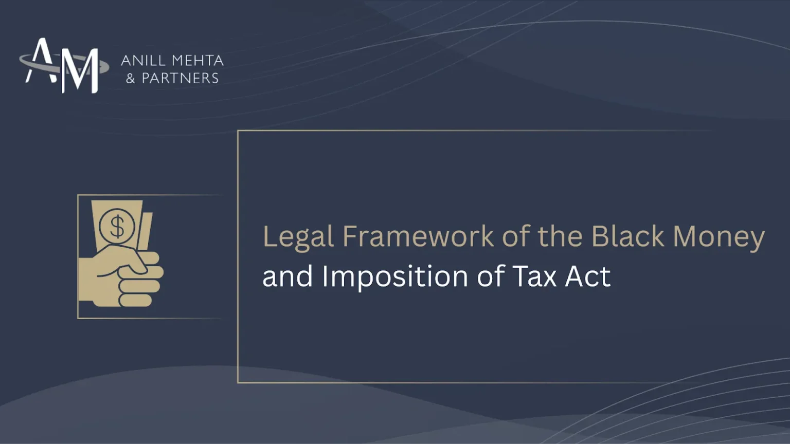 The Black Money and Imposition of Tax Act's Legal Framework and Key Provisions