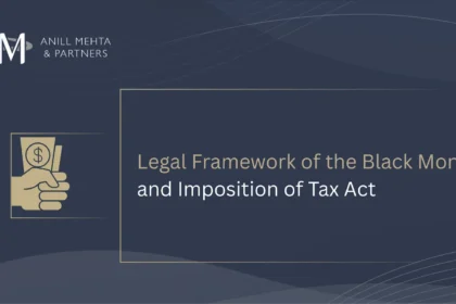 The Black Money and Imposition of Tax Act's Legal Framework and Key Provisions