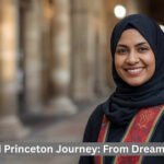 Hajira Ahmed Princeton Journey: From Dreams to Reality