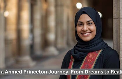 Hajira Ahmed Princeton Journey: From Dreams to Reality