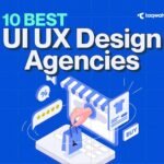 10 Best UI/UX Design Agencies to Transform Your Digital Product