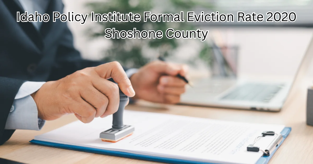 idaho policy institute formal eviction rate 2020 shoshone