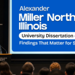 Alexander Miller Northern Illinois University Dissertation - 5 Key Findings That Matter for Students