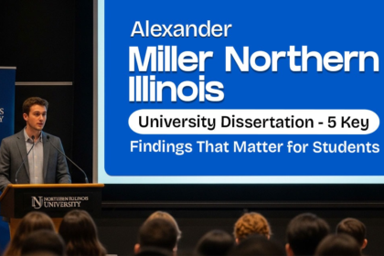 Alexander Miller Northern Illinois University Dissertation - 5 Key Findings That Matter for Students