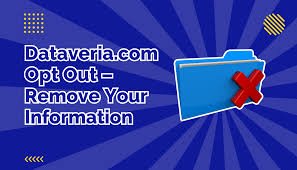Dataveria How to Remove Your information