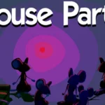 A Comprehensive Guide to the mouse party​