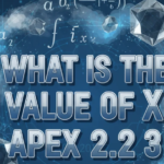 What is the Value of X Apex 2.2 3?