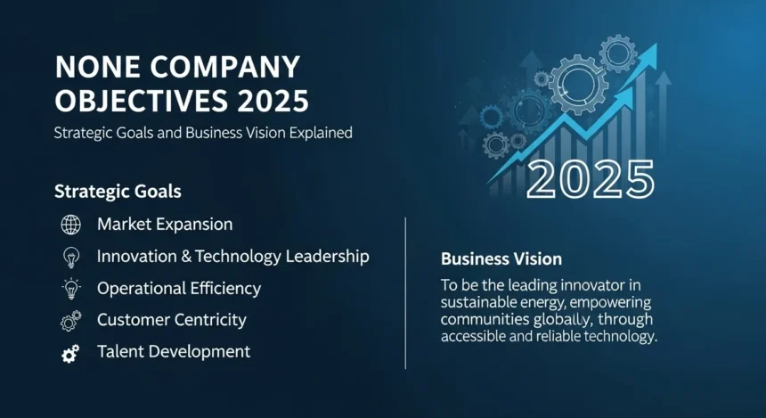 None company objectives 2025