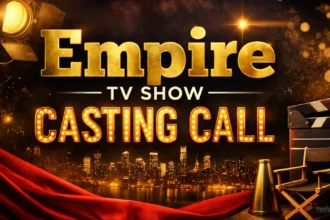 Complete Guide to Empire TV Show Casting Call 2026 Update