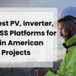 The Best PV, Inverter, and BESS Platforms for Latin American Projects