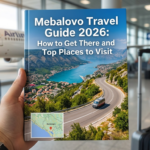 Mebalovo Travel Guide 2026: How to Get There and Top Places to Visit