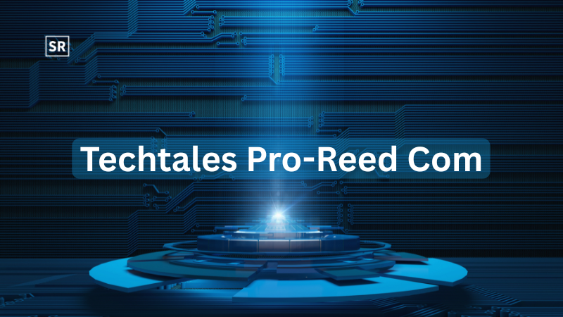 Tech Tales Pro Reed: Complete Guide to the Latest Tech Innovations and Inspiring Stories