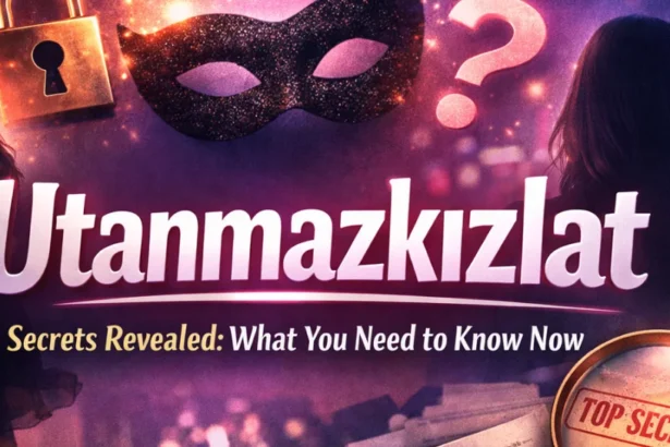 Utanmazkızlat Secrets Revealed: What You Need to Know Now