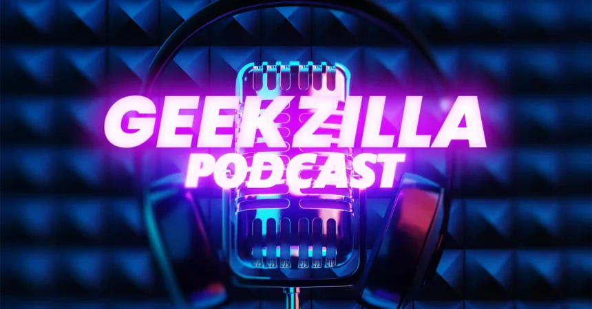 Geekzilla io Podcast: Complete Guide for Tech Fans