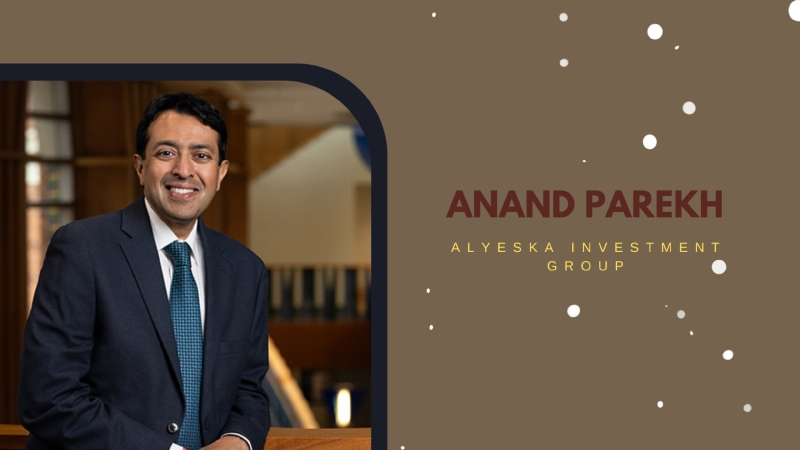Anand Parekh Alyeska Investment Group: The Quiet Billion-Dollar Fund