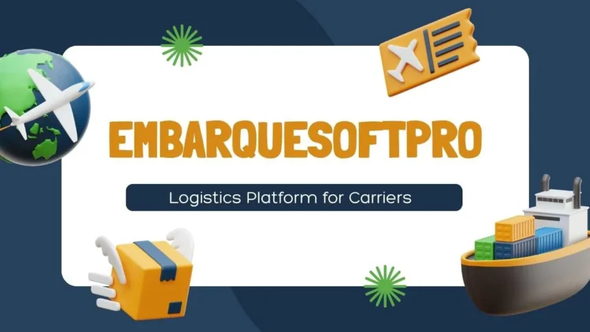 EmbarqueSoftPro Logistics Platform for Carriers