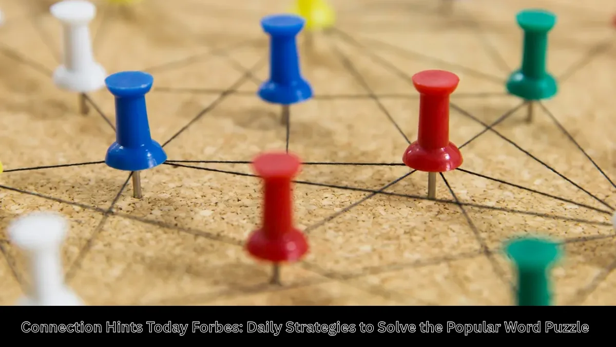 Connection Hints Today Forbes: Daily Strategies to Solve the Popular Word Puzzle